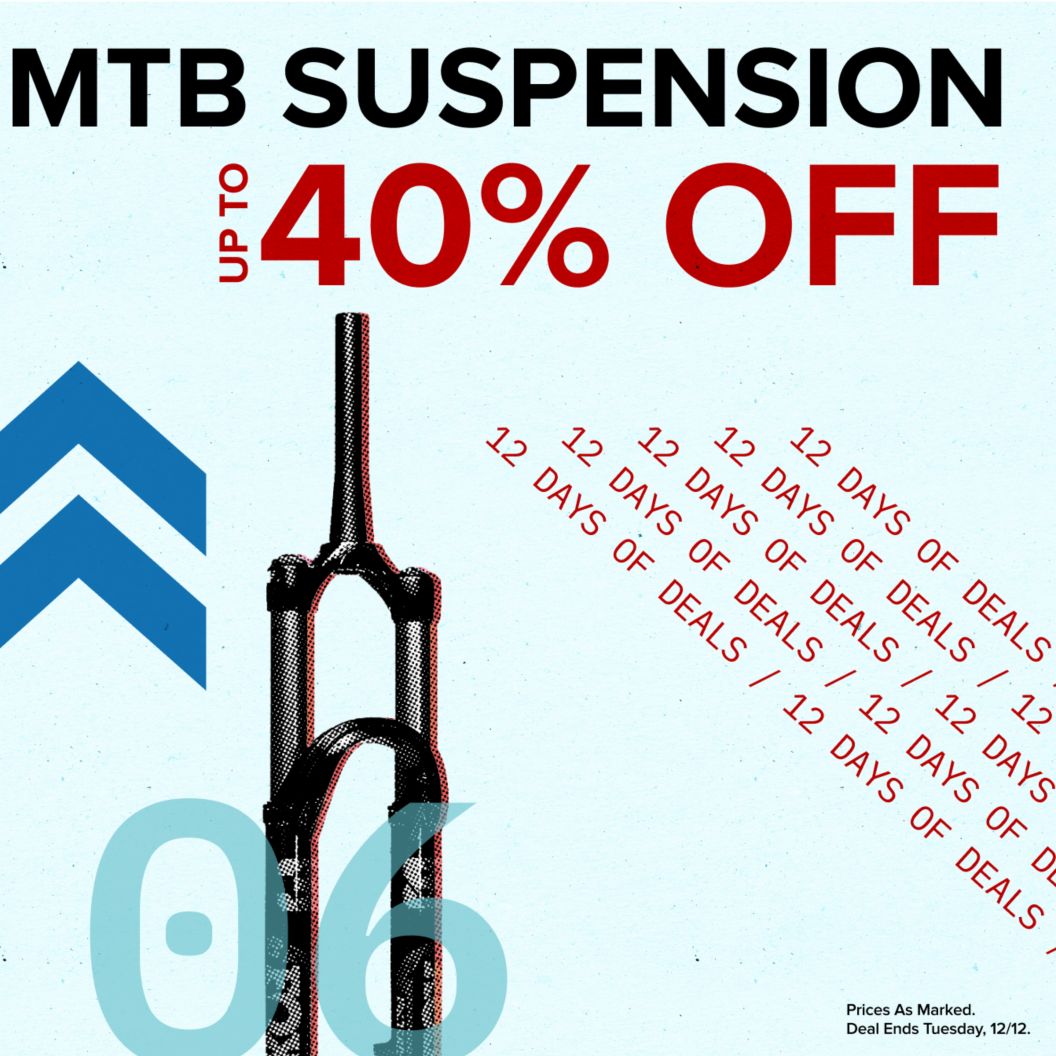 MTB suspension up to 40% off text reads above 12 days of deals text. On the left is an MTB fork and dash and chevron graphics next to a 06 indicating the day of the deal. Prices as marked. Deal ends Tuesday, 12/12 disclaimer. 