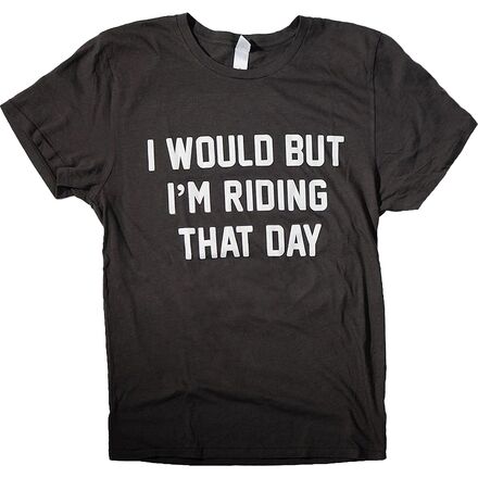 Ostroy - I Would But I'm Riding That Day T-Shirt - Dark Grey