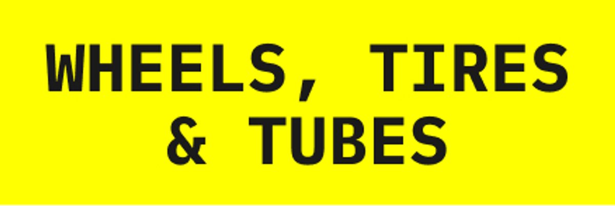 WHEELS, TIRES & TUBES 