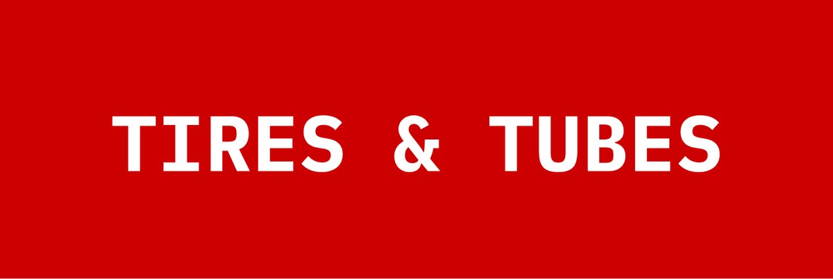 Tires and Tubes
