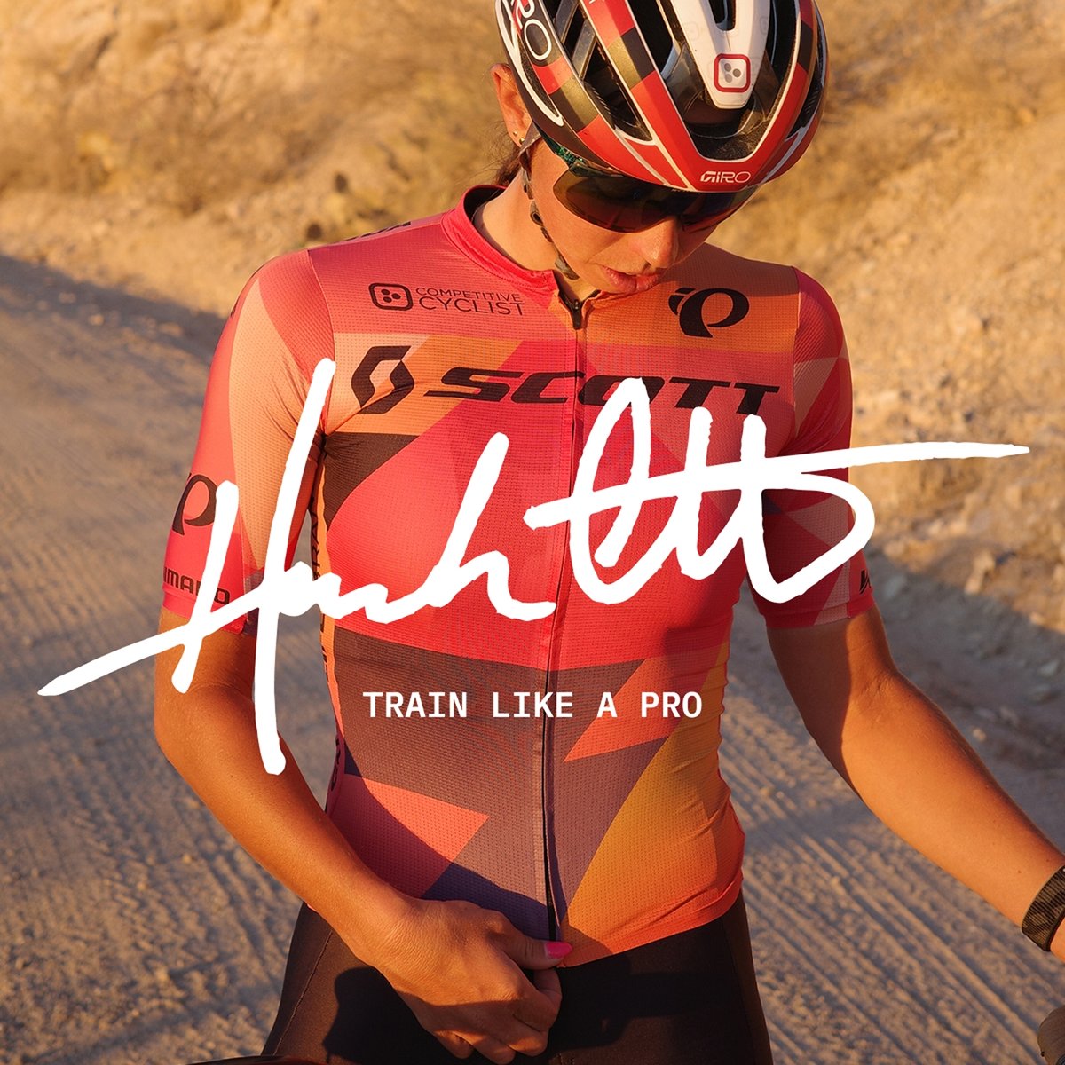 Hannah Otto’s signature and the phrase “train like a pro” are overlaid over a photo of Hannah wearing a red, pink, and orange geometric-patterned jersey with Competitive Cyclist, Scott, and PEARL iZUMi sponsor logos while standing on a dirt road.
